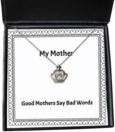 Slatka ogrlica za privjesak za krunu, dobre majke izgovaraju loše riječi, darovi za mamu, sadašnjost od sina, za majku