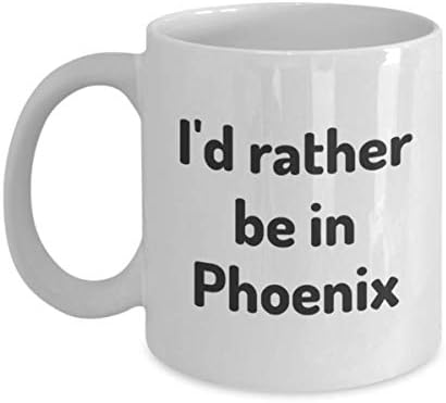 Radije bih bio u Phoenix čaju šalica putnika za putnički prijatelj poklon Arizona Travel šalica